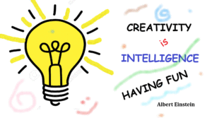 Creativity is intelligence having fun graphic